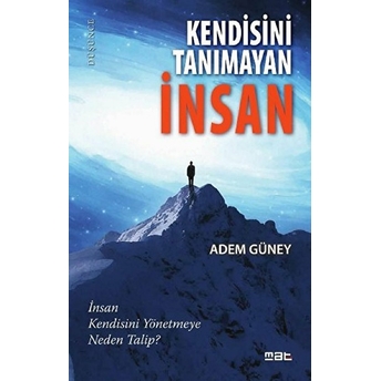 Kendisini Tanımayan Insan Adem Güney