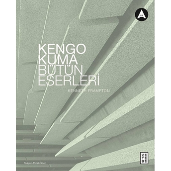 Kengo Kuma Bütün Eserleri Kengo Kuma, Kenneth Frampton