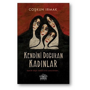 Kenidini Doğuran Kadınlar Coşkun Irmak