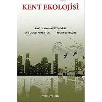 Kent Ekolojisi Osman Ketenoğlu - Gül Nihal Tuğ - Latif Kurt