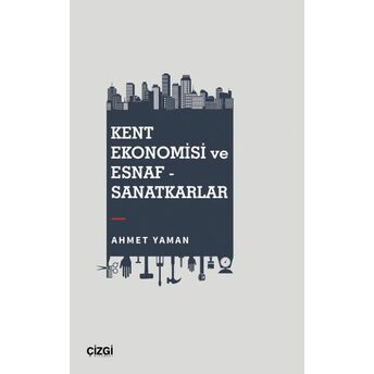 Kent Ekonomisi Ve Esnaf - Sanatkarlar Ahmet Yaman