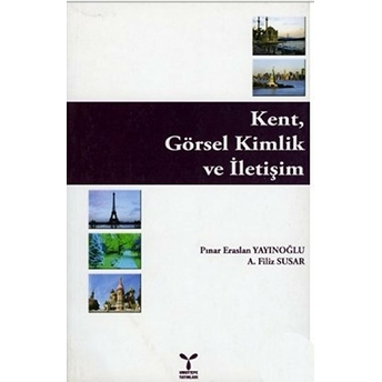 Kent, Görsel Kimlik Ve Iletişim A. Filiz Susar