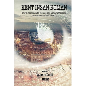 Kent Insan Roman Murat Lüleci