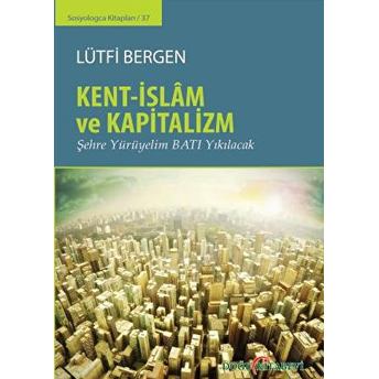 Kent - Islam Ve Kapitalizm