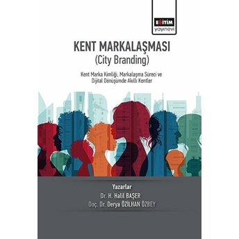 Kent Markalaşması (City Branding) H. Halil Başer, Derya Özilhan Özbey