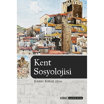 Kent Sosyolojisi Köksal Alver