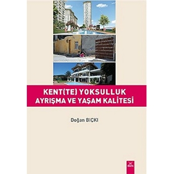 Kent(Te) Yoksulluk Ayrışma Ve Yaşam Kalitesi