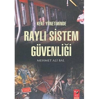 Kent Yönetiminde Raylı Sistem Güvenliği Mehmet Ali Bal