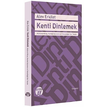 Kenti Dinlemek Alev Erkilet