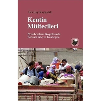 Kentin Mültecileri Sevilay Kaygalak