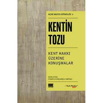 Kentin Tozu / Açık Radyo Kitaplığı 2 Kolektif