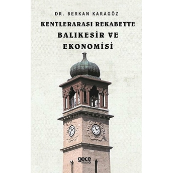 Kentlerarası Rekabette Balıkesir Ve Ekonomisi - Berkan Karagöz