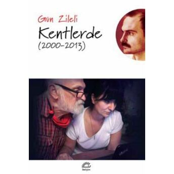 Kentlerde (2000-2013) Gün Zileli