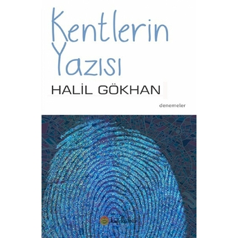 Kentlerin Yazısı-Halil Gökhan