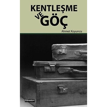 Kentleşme Ve Göç Ahmet Koyuncu