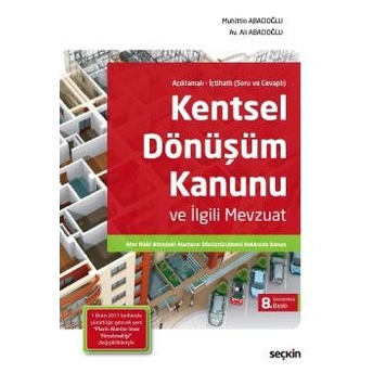 Kentsel Dönüşüm Kanunu Ve Ilgili Mevzuat Muhittin Abacıoğlu