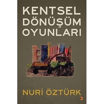 Kentsel Dönüşüm Oyunları - Nuri Öztürk