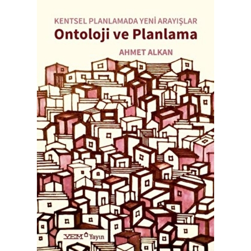 Kentsel Planlamada Yeni Arayışlar - Ontoloji Ve Planlama