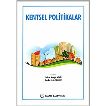 Kentsel Politikalar Ayşegül Mengi - Deniz Işçioğlu