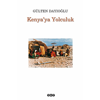 Kenya'ya Yolculuk Gülten Dayıoğlu