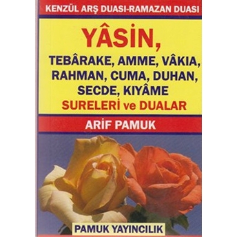 Kenzül Arş Duası-Ramazan Duası Yasin, Tebarake, Amme, Vakıa, Rahman, Cuma, Duhan, Secde, Kıyame Sureleri Ve Dualar (Yas-044/P12) Arif Pamuk