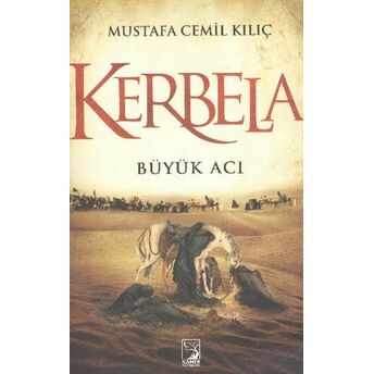 Kerbela Büyük Acı Mustafa Cemil Kılıç