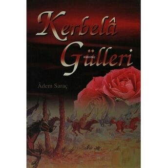 Kerbela Gülleri Adem Saraç