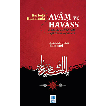 Kerbela Kıyamında Avam Ve Havass Ayetullah Seyyid Ali Hamenei