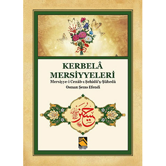 Kerbela Mersiyyeleri - Mersiyye-I Cenab-I Şehidü'ş-Şüheda / Osman Şems Efendi Kolektif