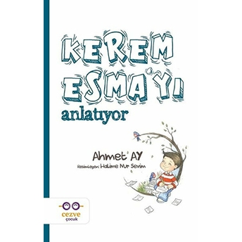 Kerem Esma’yı Anlatıyor Ahmet Ay