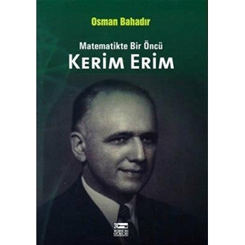 Kerim Erim Matematikte Bir Öncü Osman Bahadır