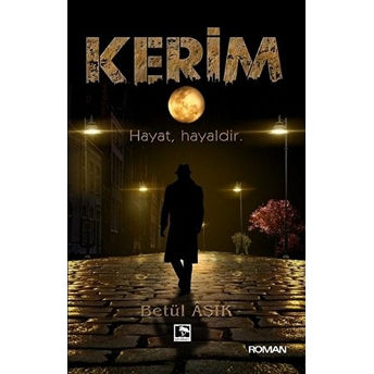 Kerim - Hayat, Hayaldir Betül Aşık