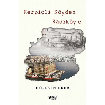 Kerpiçli Köyden Kadıköy’e (Renkli Baskı) Hüseyin Eker