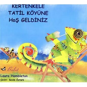 Kertenkele Tatil Koyüne Hoşgeldiniz Laura Hambleton