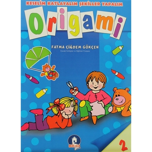 Keselim Katlayalım Şekiller Yapalım Origami 2 Fatma Çiğdem Gökçen