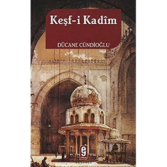 Keşf-I Kadim Dücane Cündioğlu