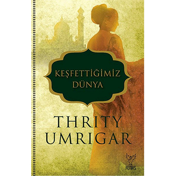 Keşfettiğimiz Dünya Thrity Umrigar