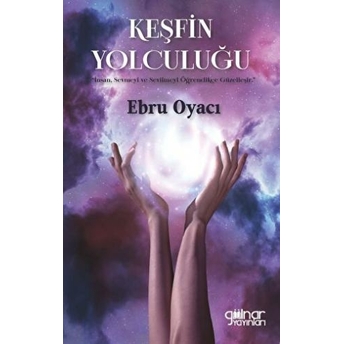 Keşfin Yolculuğu Ebru Oyacı