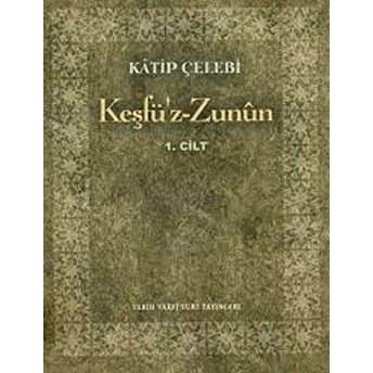 Keşfü'Z-Zunun Cilt: 1 Katip Çelebi