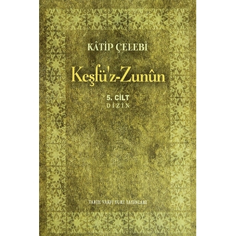 Keşfü'Z-Zunun Cilt: 5 Katip Çelebi