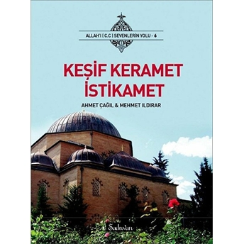 Keşif Keramet Istikamet Mehmet Ildırar, Ahmet Çağıl