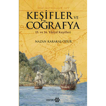 Keşifler Ve Coğrafya Nazan Karakaş Özür