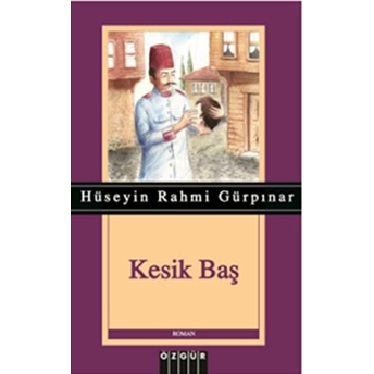 Kesik Baş Hüseyin Rahmi Gürpınar