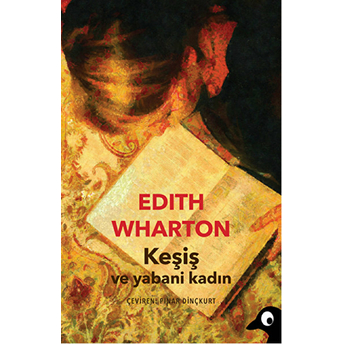 Keşiş Ve Yabani Kadın-Edith Wharton