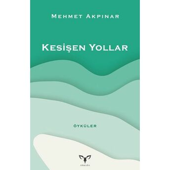 Kesişen Yollar Mehmet Akpınar