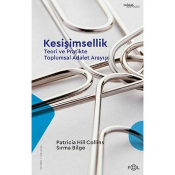 Kesişimsellik –Teori Ve Pratikte Toplumsal Adalet Arayışı– Patricia Hill Collins