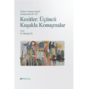 Kesitler : Üçüncü Kuşakla Konuşmalar Muhammet Mustafa Iyi