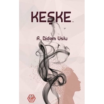 Keşke A. Didem Uslu