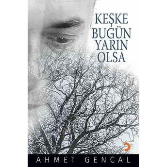 Keşke Bugün Yarın Olsa