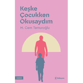 Keşke Çocuk Olsaydım Cem Temuroğlu